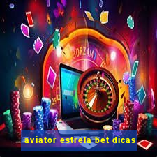 aviator estrela bet dicas